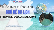 100 tu vung tieng anh ve du lich thong dung nhat