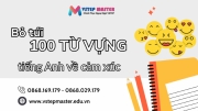 bo tui ngay 100 tu vung tieng anh ve cam xuc thong dung nhat