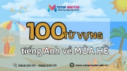 bo tui ngay 100 tu vung tieng anh ve mua he thong dung nhat