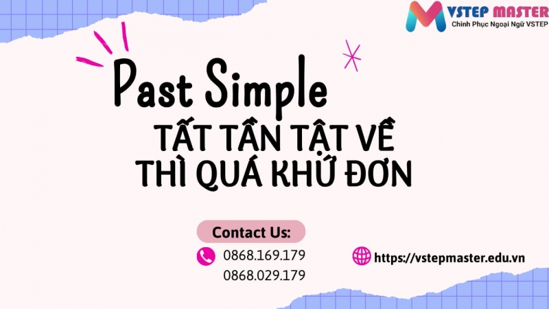 Thì Quá khứ đơn (Past simple) - Tất tần tật công thức, dấu hiệu nhận ...