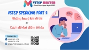 vstep speaking part 2  nhung luu y khi thi va cach dat diem toi da